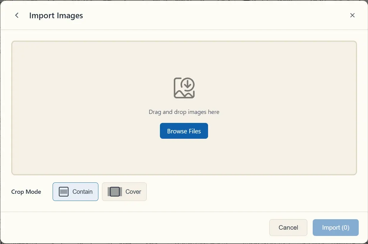 The Import Images dialog with its drop zone and Contain/Cover crop modes